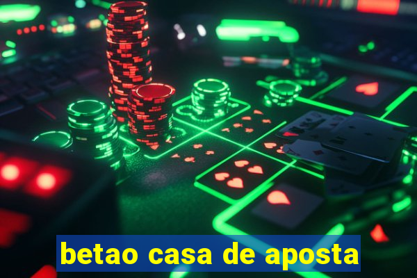 betao casa de aposta